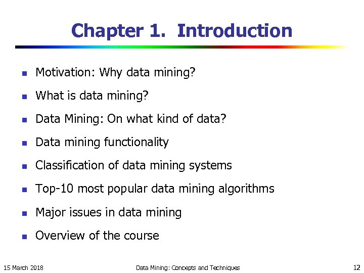 Chapter 1. Introduction n Motivation: Why data mining? n What is data mining? n