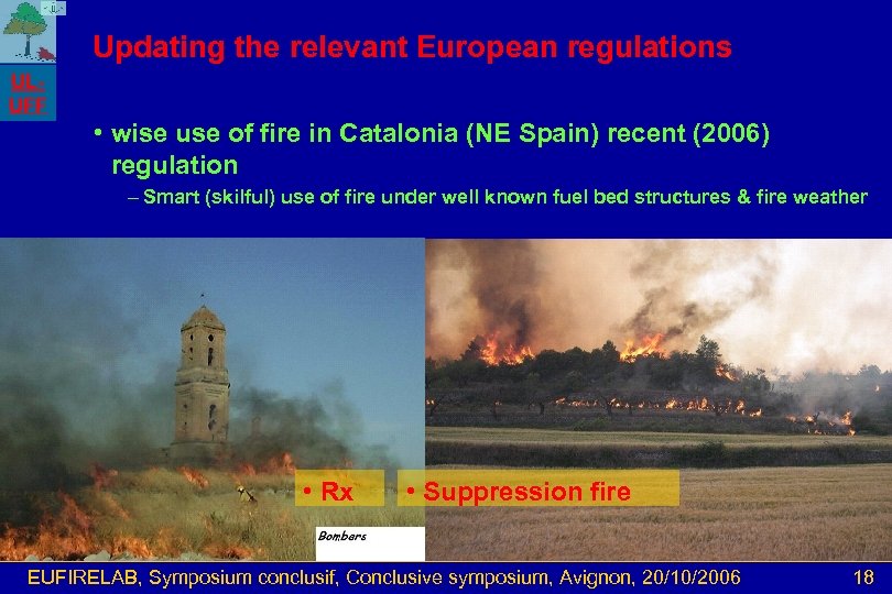 Updating the relevant European regulations ULUFF • wise use of fire in Catalonia (NE