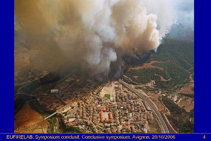 EUFIRELAB, Symposium conclusif, Conclusive symposium, Avignon, 20/10/2006 4 