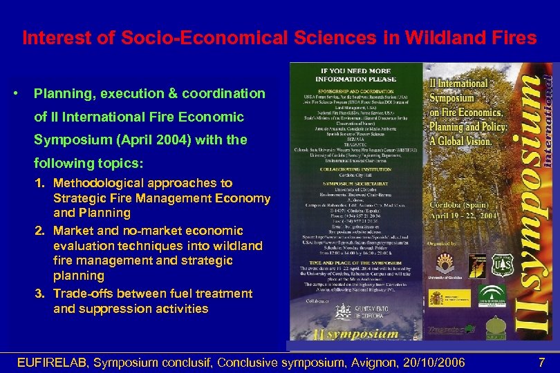 Interest of Socio-Economical Sciences in Wildland Fires • Planning, execution & coordination of II