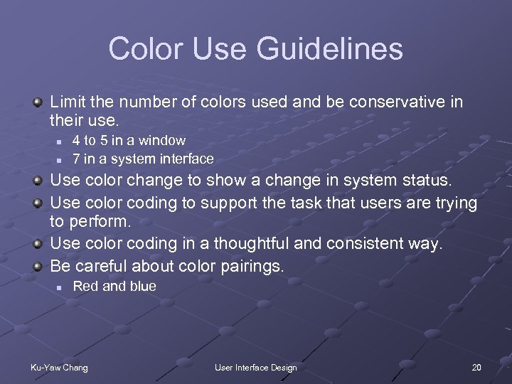 Color Use Guidelines Limit the number of colors used and be conservative in their