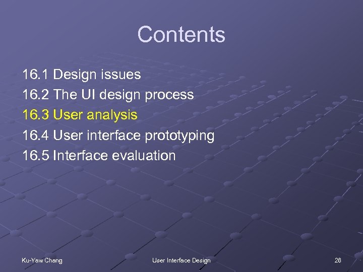 Contents 16. 1 Design issues 16. 2 The UI design process 16. 3 User