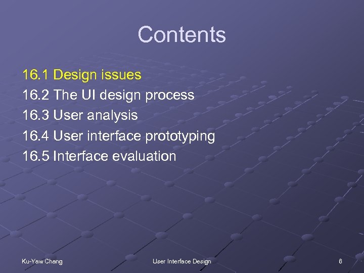 Contents 16. 1 Design issues 16. 2 The UI design process 16. 3 User