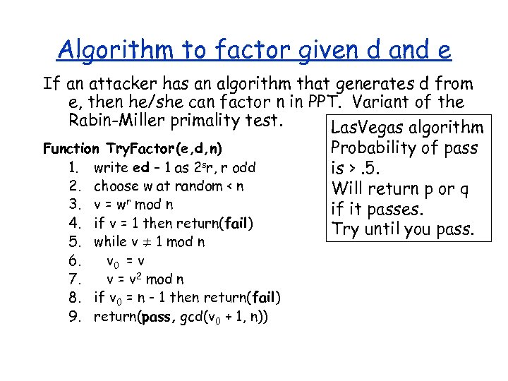 Algorithm to factor given d and e If an attacker has an algorithm that