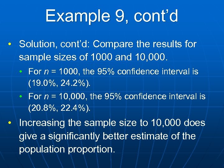 Example 9, cont’d • Solution, cont’d: Compare the results for sample sizes of 1000