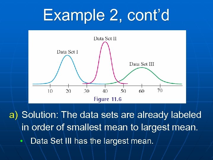 Example 2, cont’d a) Solution: The data sets are already labeled in order of