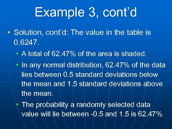 Example 3, cont’d • Solution, cont’d: The value in the table is 0. 6247.