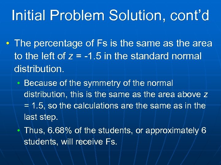 Initial Problem Solution, cont’d • The percentage of Fs is the same as the