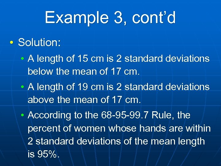 Example 3, cont’d • Solution: • A length of 15 cm is 2 standard