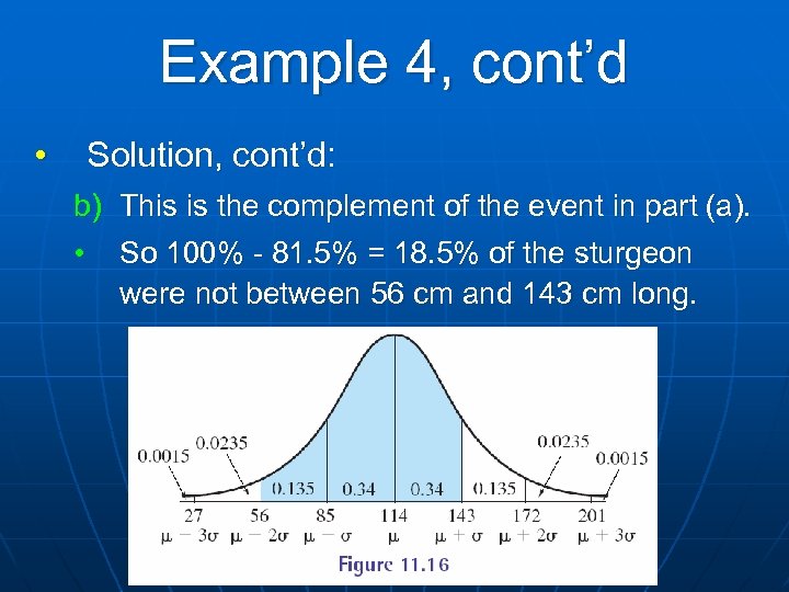 Example 4, cont’d • Solution, cont’d: b) This is the complement of the event