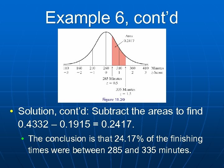 Example 6, cont’d • Solution, cont’d: Subtract the areas to find 0. 4332 –