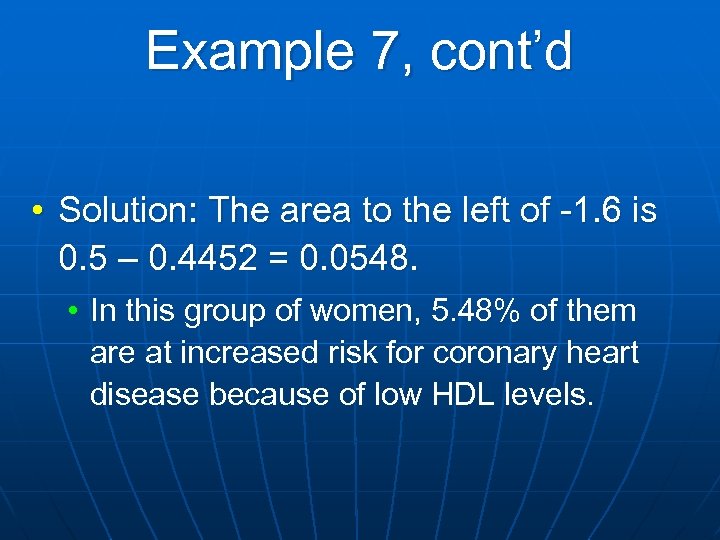 Example 7, cont’d • Solution: The area to the left of -1. 6 is