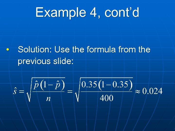 Example 4, cont’d • Solution: Use the formula from the previous slide: 
