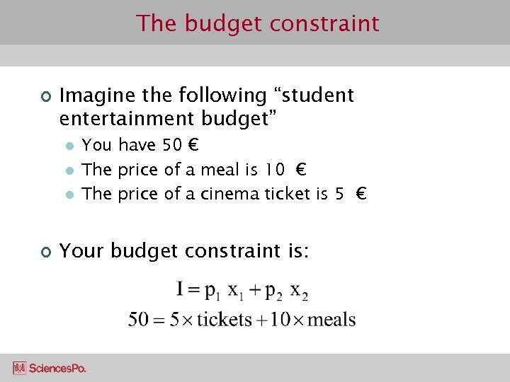 The budget constraint ¢ Imagine the following “student entertainment budget” l l l ¢