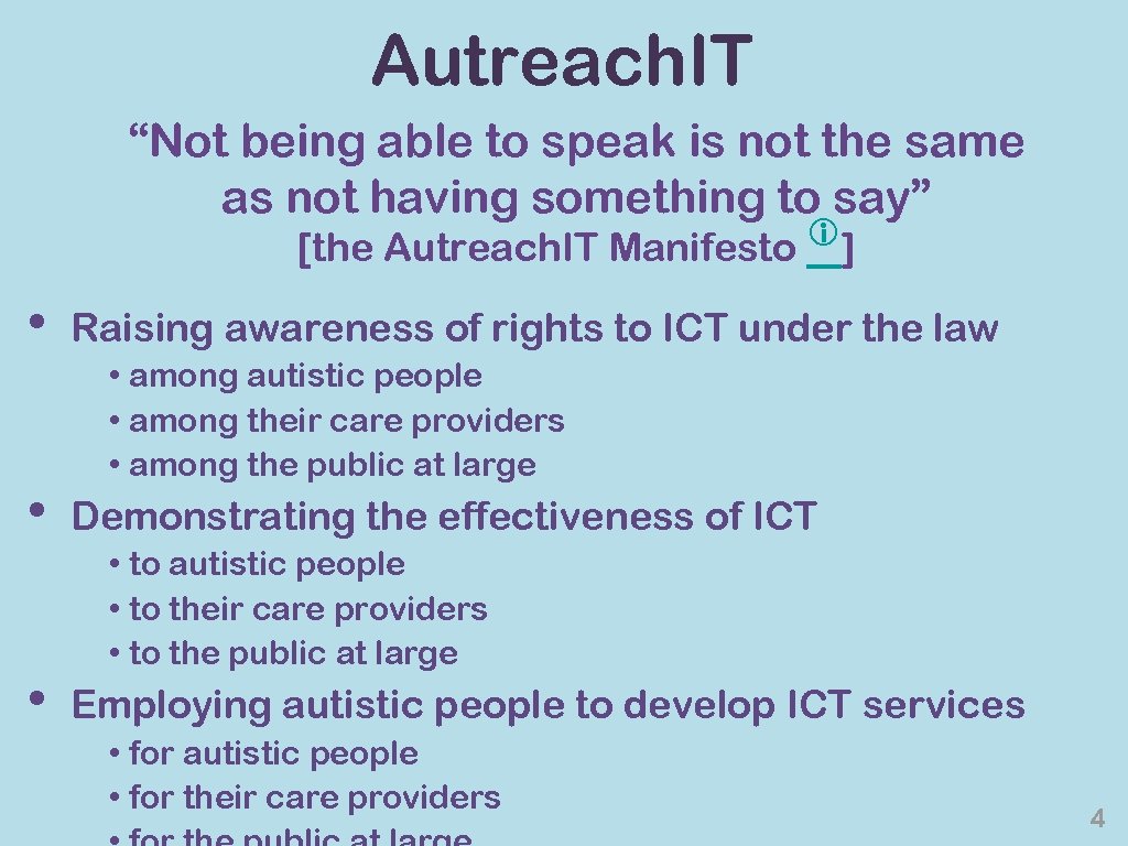 Autreach. IT “Not being able to speak is not the same as not having