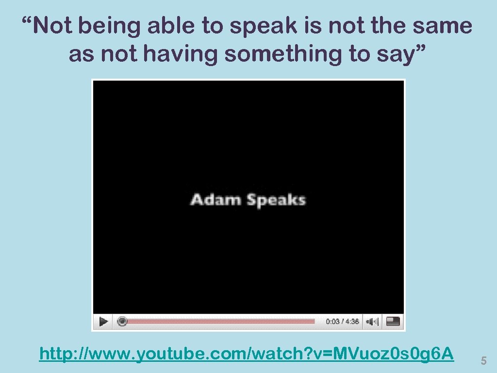 “Not being able to speak is not the same as not having something to