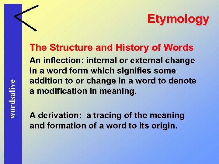 Etymology wordsalive The Structure and History of Words An inflection: internal or external change