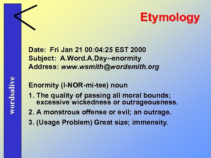 Etymology wordsalive Date: Fri Jan 21 00: 04: 25 EST 2000 Subject: A. Word.