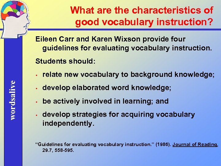 What are the characteristics of good vocabulary instruction? Eileen Carr and Karen Wixson provide