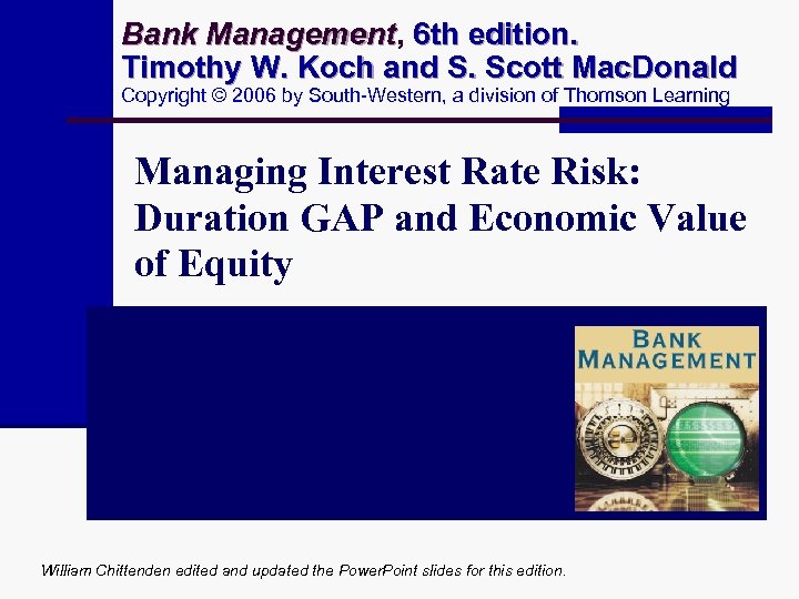 Bank Management, 6 th edition. Management Timothy W. Koch and S. Scott Mac. Donald