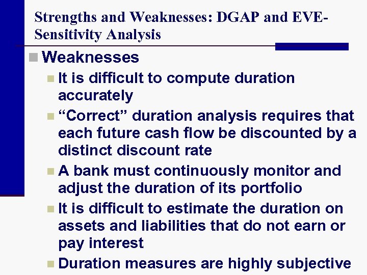 Strengths and Weaknesses: DGAP and EVESensitivity Analysis n Weaknesses n It is difficult to
