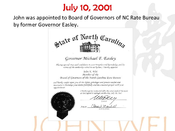 July 10, 2001 John was appointed to Board of Governors of NC Rate Bureau