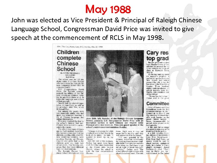 May 1988 John was elected as Vice President & Principal of Raleigh Chinese Language