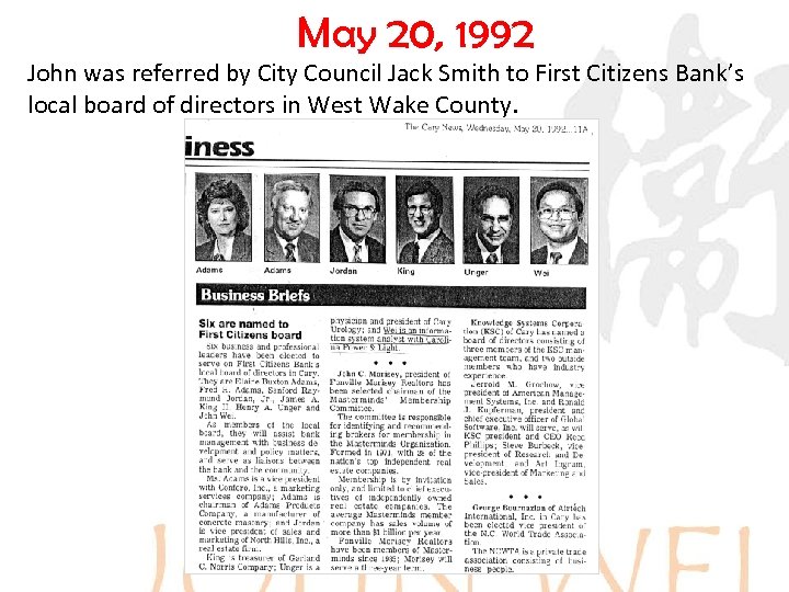 May 20, 1992 John was referred by City Council Jack Smith to First Citizens