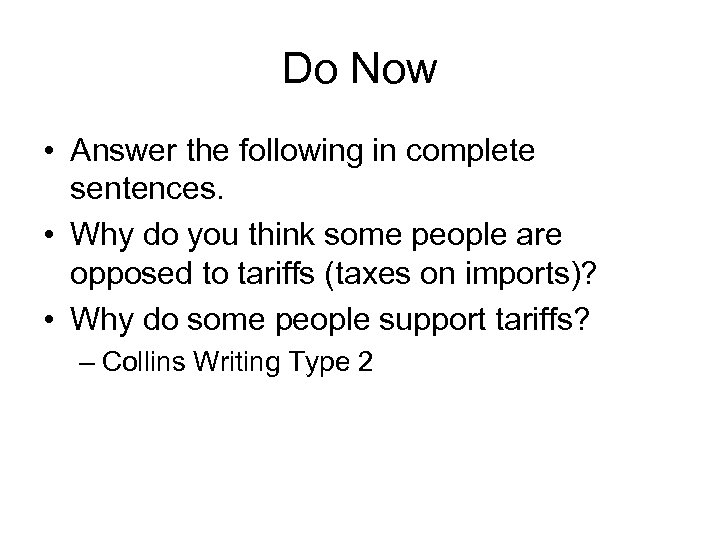 Do Now • Answer the following in complete sentences. • Why do you think