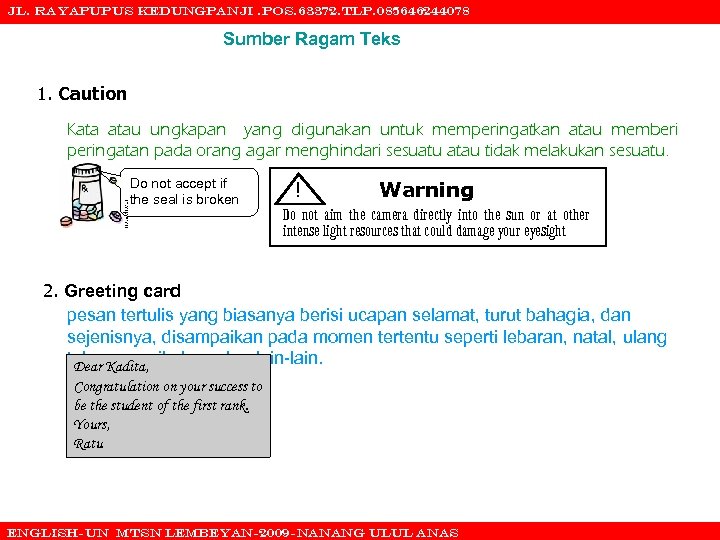 Jl. RAYAPUPUS KEDUNGPANJI. POS. 63372. TLP. 085646244078 Sumber Ragam Teks 1. Caution Kata atau