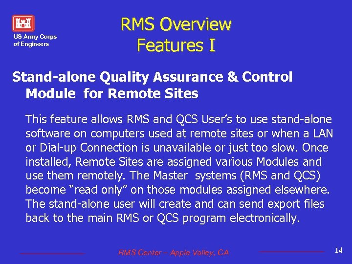 US Army Corps of Engineers RMS Overview Features I Stand-alone Quality Assurance & Control