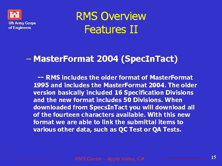 US Army Corps of Engineers RMS Overview Features II – Master. Format 2004 (Spec.