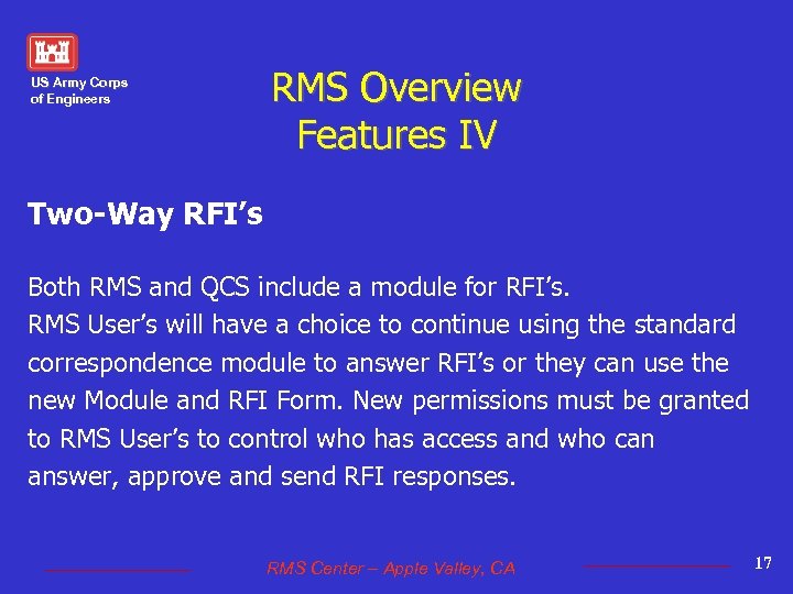 US Army Corps of Engineers RMS Overview Features IV Two-Way RFI’s Both RMS and