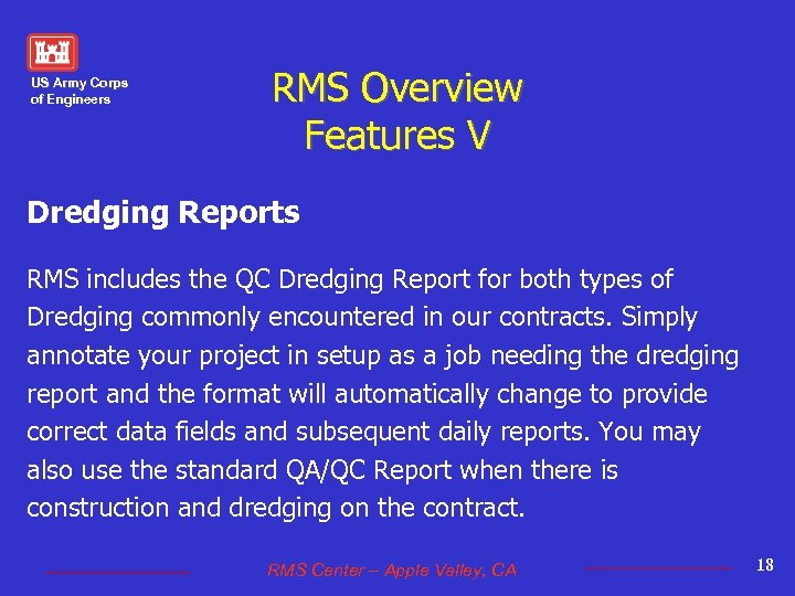 US Army Corps of Engineers RMS Overview Features V Dredging Reports RMS includes the