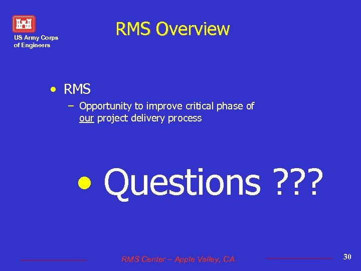 RMS Overview US Army Corps of Engineers • RMS – Opportunity to improve critical