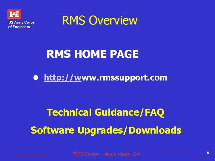 US Army Corps of Engineers RMS Overview RMS HOME PAGE l http: //www. rmssupport.