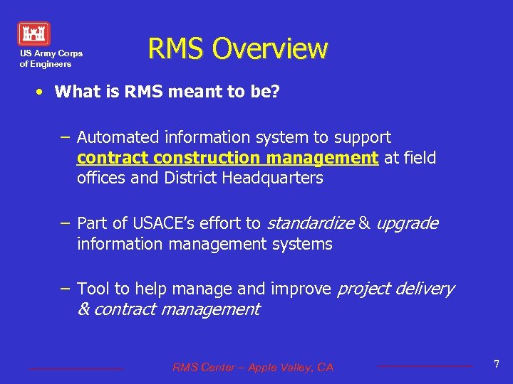 US Army Corps of Engineers RMS Overview • What is RMS meant to be?