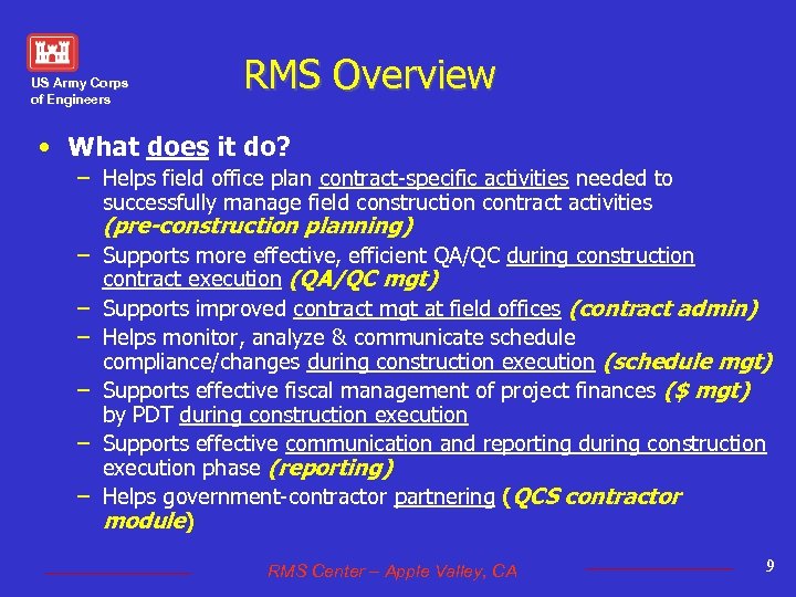 US Army Corps of Engineers RMS Overview • What does it do? – Helps