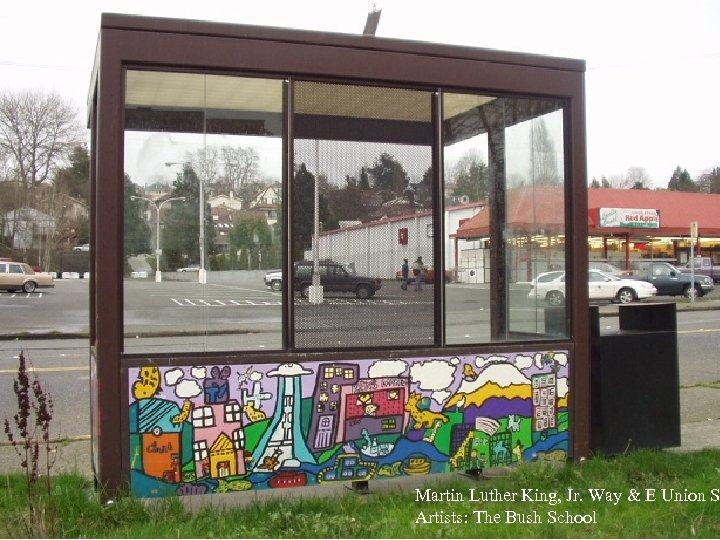 Martin Luther King, Jr. Way & E Union S Artists: The Bush School 