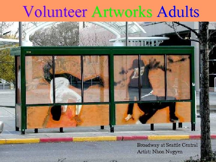 Volunteer Artworks Adults Broadway at Seattle Central Artist: Nhon Nugyen 