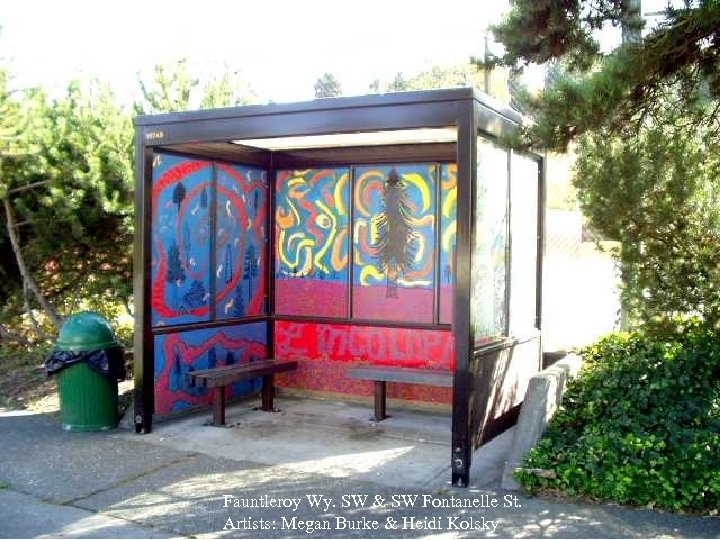 Fauntleroy Wy. SW & SW Fontanelle St. Artists: Megan Burke & Heidi Kolsky 