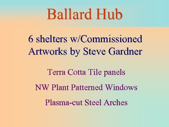 Ballard Hub 6 shelters w/Commissioned Artworks by Steve Gardner Terra Cotta Tile panels NW