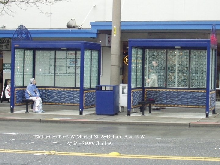 Ballard Hub - NW Market St. & Ballard Ave. NW Artist: Steve Gardner 