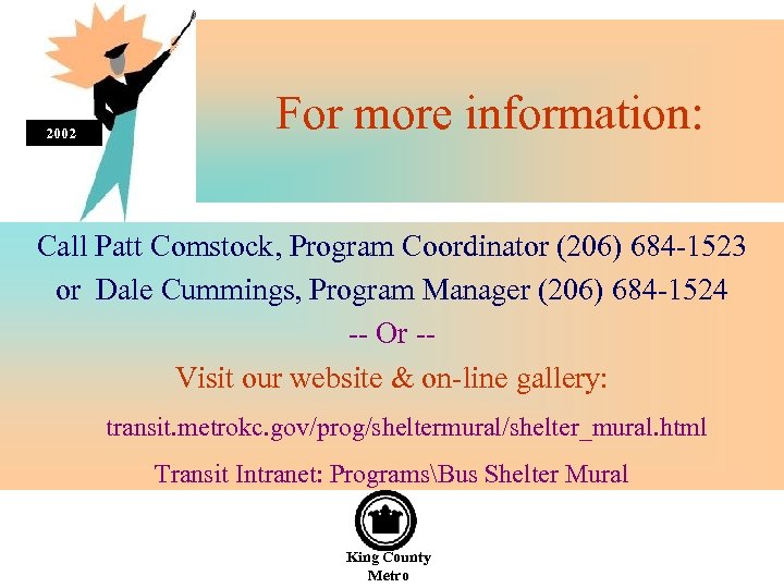 2002 For more information: Call Patt Comstock, Program Coordinator (206) 684 -1523 or Dale