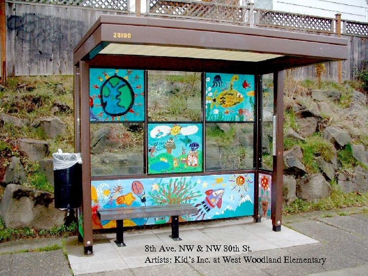 8 th Ave. NW & NW 80 th St. Artists: Kid’s Inc. at West