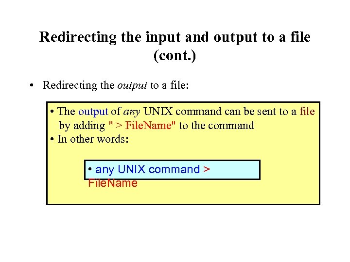 Redirecting the input and output to a file (cont. ) • Redirecting the output