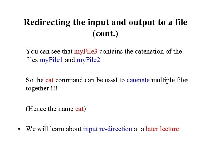 Redirecting the input and output to a file (cont. ) You can see that