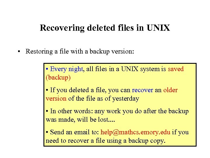 Recovering deleted files in UNIX • Restoring a file with a backup version: •