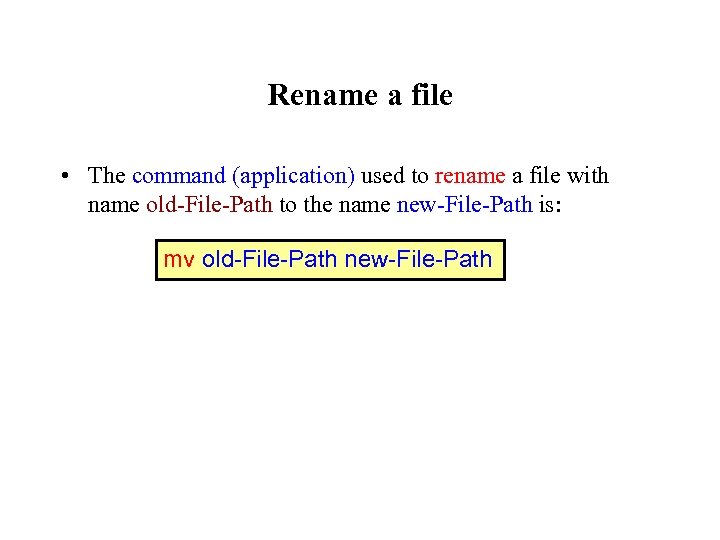 Rename a file • The command (application) used to rename a file with name