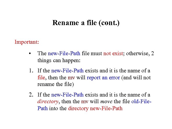 Rename a file (cont. ) Important: • The new-File-Path file must not exist; otherwise,